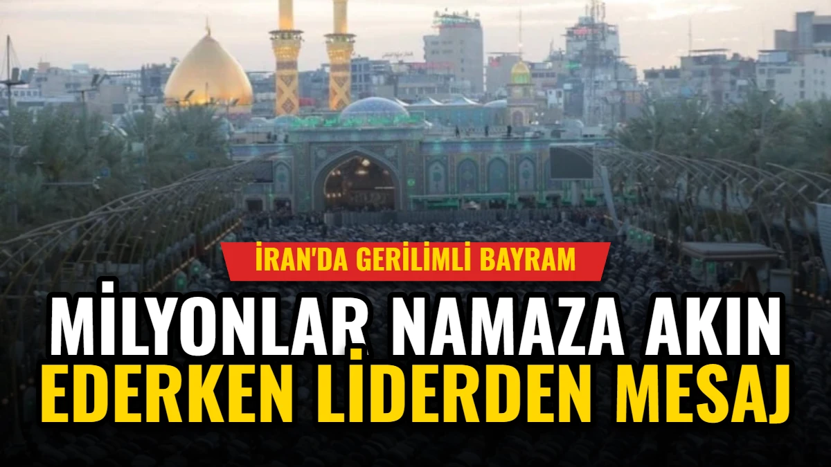 İran'da Gerilimli Bayram: Milyonlar Namaza Akın Ederken Liderden Mesaj
